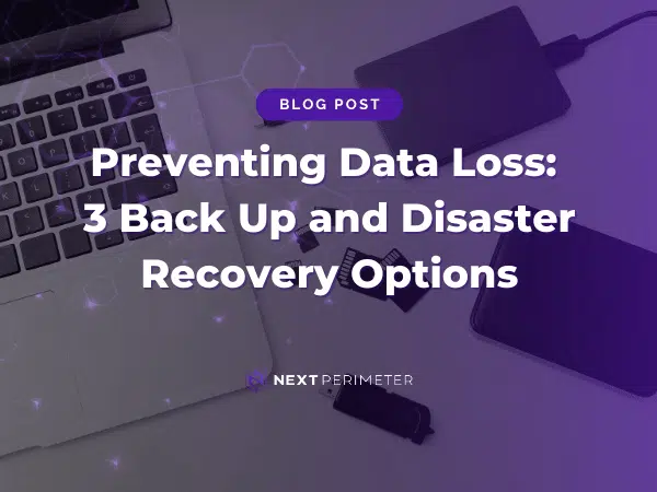 Top 3 backup and disaster recovery options to prevent data loss for businesses