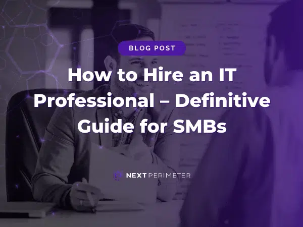 Guide for SMBs on how to hire the right IT professional for business success