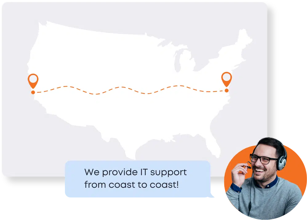 USA map with location tags from coast to coast. Man smiling with headphones with speech bubble stating: "We provide IT support from coast to coast."